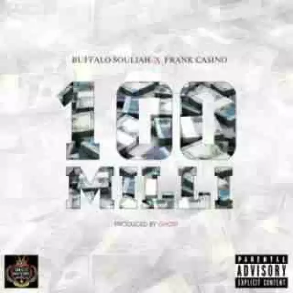 Frank Casino X Buffalo Soulja - 100 Milli
